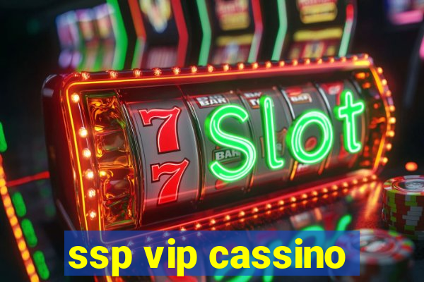 ssp vip cassino